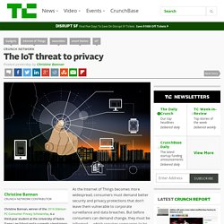 The IoT threat to privacy