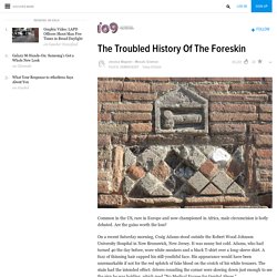 The Troubled History Of The Foreskin