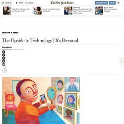 The Upside to Technology? It’s Personal