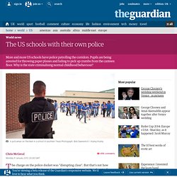 The US schools with their own police | World news