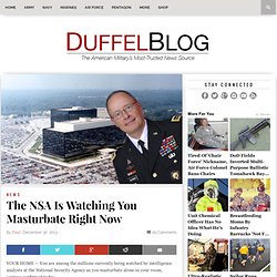 The NSA Is Watching You Masturbate Right Now