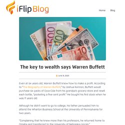The key to wealth says Warren Buffett