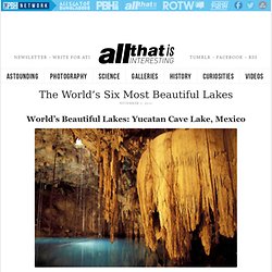 The World’s Six Most Beautiful Lakes