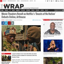 Movie Theaters Revolt as Netflix's 'Beasts of No Nation' Debuts Online, Arthouse