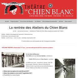 theatre du chien blanc – Les Ateliers