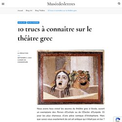 Théâtre grec : tout connaître de cet art antique en 10 informations