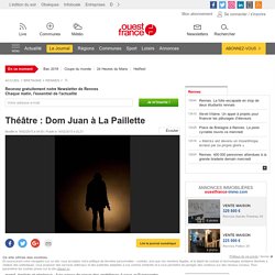 OUEST FRANCE "Théâtre : Dom Juan à La Paillette"