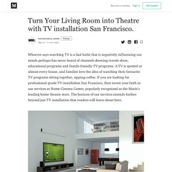 Turn Your Living Room into Theatre with TV installation San Francisco.