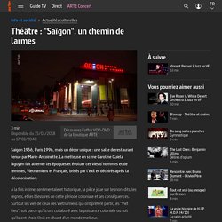 Théâtre : "Saïgon", un chemin de larmes