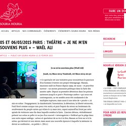 05 et 06/03/2015 Paris : Théâtre « Je ne m’en souviens plus » – Waël Ali – Souria Houria – Syrie Liberté – سوريا حرية