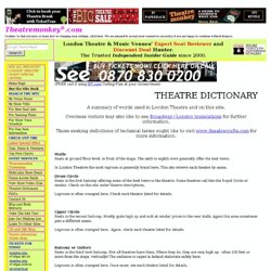 Explaination of words and terms used in London Theatre.