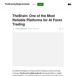 TheBrain: One of the Most Reliable Platforms for AI Forex Trading