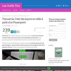 TheLearnia. Créer des leçons en vidéo à partir d’un Powerpoint – Les Outils Tice