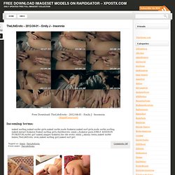 TheLifeErotic – 2012-04-01 – Emily J – Insomnia « Free Download Imageset Models on Rapidgator – XpostX.com