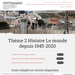 Thème 2 Histoire Le monde depuis 1945-2020