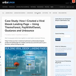 Case Study: How I Created a Viral Ebook Landing Page – Using ThemeForest, PayWithATweet, Qualaroo and Unbounce