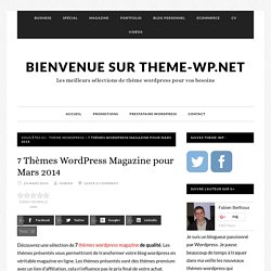 7 Thèmes Wordpress Magazine pour Mars 2014