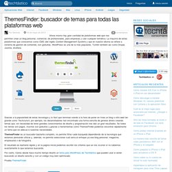 ThemesFinder: buscador de temas para todas las plataformas web