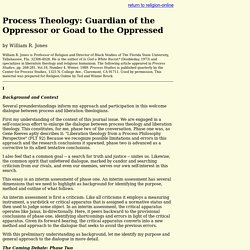 Process Theology: Guardian of the Oppressor or Goad to the Oppressed