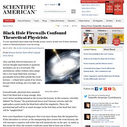 Black Hole Firewalls Confound Theoretical Physicists