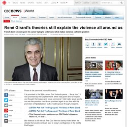 René Girard's theories still explain the violence all around us