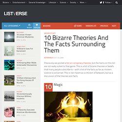 10 Bizarre Theories And The Facts Surrounding Them