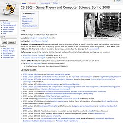 CS 8803 - Game Theory and Computer Science. Spring 2008 - Theory
