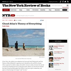 Cloud Atlas’s Theory of Everything by Emily Eakin