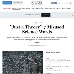'Just a Theory': 7 Misused Science Words