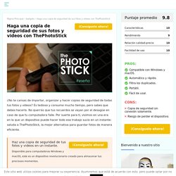 ThePhotoStick: respaldar fotos sin perder tiempo