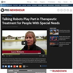 Talking Robots Play Part in Therapeutic Treatment for People With Special Needs