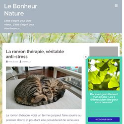 La ronron thérapie, véritable anti-stress Le Bonheur Nature