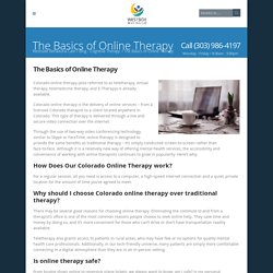 Online therapy from our Denver therapists to clients throughout Colorado