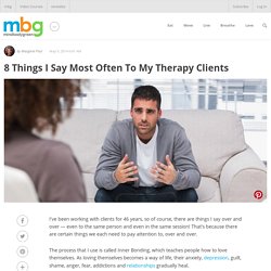 8 Things I Say Most Often To My Therapy Clients - mindbodygreen.com