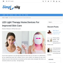 LED Light Therapy Home Devices For Improved Skin Care – Simplxity