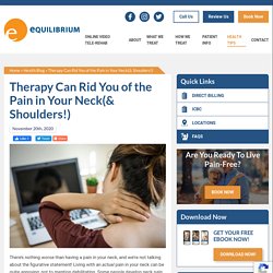 Therapy Can Rid You of the Pain in Your Neck(& Shoulders!)