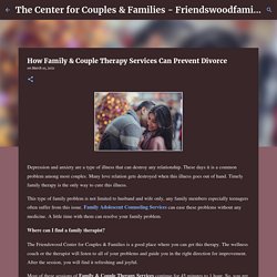 How Family & Couple Therapy Services Can Prevent Divorce