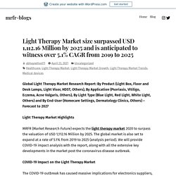 Light Therapy Market size surpassed USD 1,112.16 Million by 2025 and is anticipated to witness over 5.1% CAGR from 2019 to 2025 – mrfr-blogs