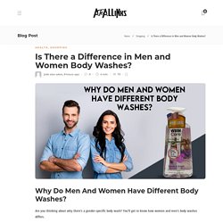 Is There a Difference in Men and Women Body Washes?