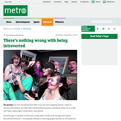 There's nothing wrong with being introverted Metro