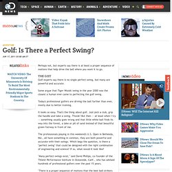 Golf: Is There a Perfect Swing?