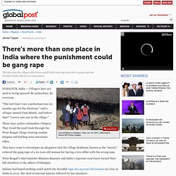 There's more than one place in India where the punishment can be gang rape