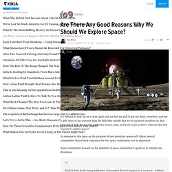 Are There Any Good Reasons Why We Should We Explore Space?