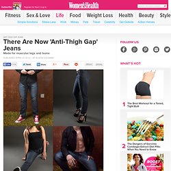 There Are Now 'Anti-Thigh Gap' Jeans