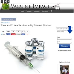 There are 271 New Vaccines in Big Pharma’s Pipeline
