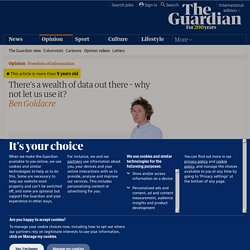There's a wealth of data out there – why not let us use it?