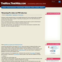 Flashcomguru.com: &#039;Streaming&#039; flv video via PHP, take