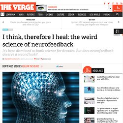 I think, therefore I heal: the weird science of neurofeedback