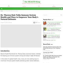 Dr. Theresa Dale Talks Immune System Health and Ways to Empower Your Body’s Natural Defenses 