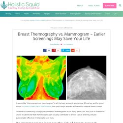 Breast Thermography vs. Mammogram - Holistic Squid